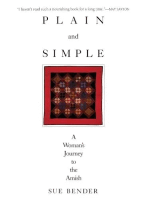 PLAIN AND SIMPLE: A WOMAN'S JOURNEY TO THE AMISH