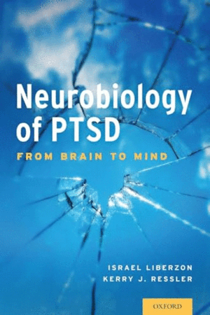 NEUROBIOLOGY OF PTSD: FROM BRAIN TO MIND (INGLÉS)