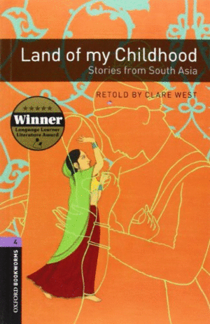 OXFORD BOOKWORMS LIBRARY: STAGE 4: LAND OF MY CHILDHOOD: STORIES FROM SOUTH ASIA