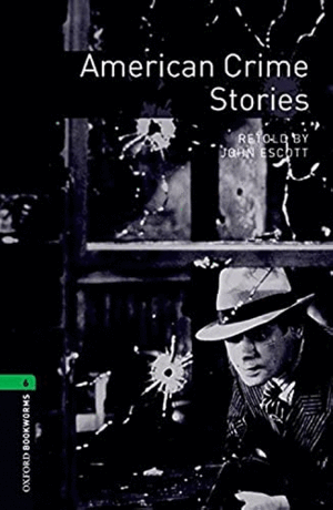 OXFORD BOOKWORMS LIBRARY: STAGE 6: AMERICAN CRIME STORIES