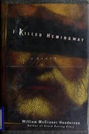 I KILLED HEMINGWAY