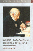 WHIGS, RADICALS AND LIBERALS, 1815-1914