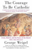 THE COURAGE TO BE CATHOLIC (INGLES)