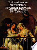 GOYESCAS, SPANISH DANCES, AND OTHER WORKS (PARTITURA)