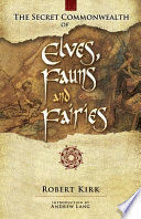 THE SECRET COMMONWEALTH OF ELVES, FAUNS AND FAIRIES