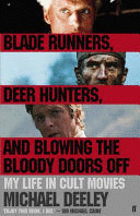 BLADE RUNNERS, DEER HUNTERS & BLOWING THE BLOODY DOORS OFF (TAPA DURA -TEXTO EN INGLÉS)