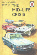 THE LADYBIRD BOOK OF THE MID-LIFE CRISIS