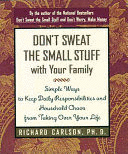 DON'T SWEAT THE SMALL STUFF WITH YOUR FAMILY