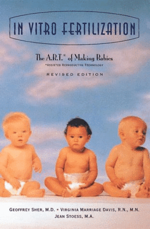 IN VITRO FERTILIZATION: THE A.R.T. OF MAKING BABIES (INGLÉS)