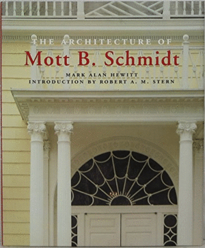 THE ARCHITECTURE OF MOTT B. SCHMIDT (TEXTO EN INGLES) (TAPA DURA)