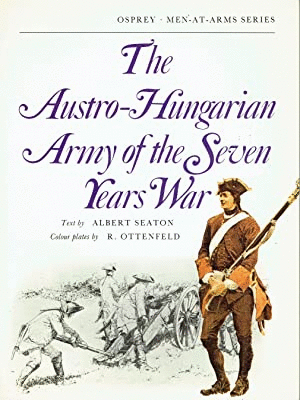 THE AUSTRO-HUNGARIAN ARMY OF THE SEVEN YEARS WAR (TEXTO EN INGLES)