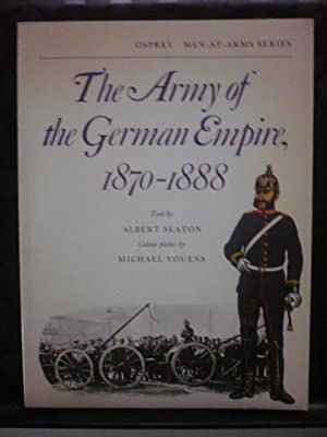 THE ARMY OF THE GERMAN EMPIRE 18701888 (TEXTO EN INGLES)