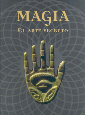 MAGIA: EL ARTE SECRETO (TAPA DURA)