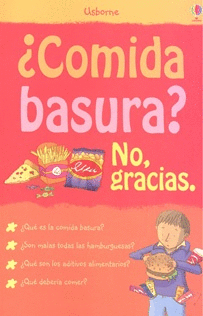 ¿COMIDA BASURA? NO, GRACIAS