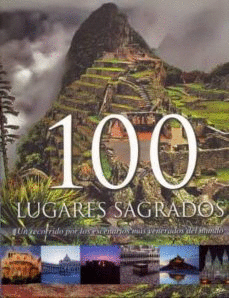 100 LUGARES SAGRADOS (TAPA DURA)