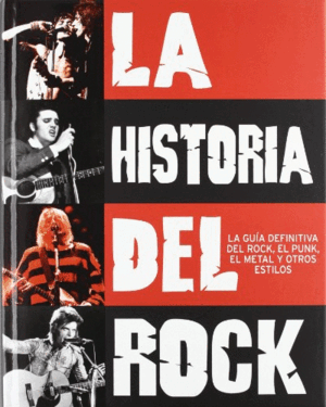 LA HISTORIA DEL ROCK (TAPA DURA/ESQUINA SOBRECUBIERTA LIGERAMENTE ROZADA)
