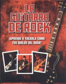 LA GUITARRA DE ROCK (TAPA DURA)