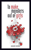 TO MAKE MONSTERS OUT OF GIRLS (TAPA DURA) (TEXTO INGLÉS)