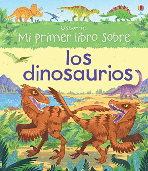 MI PRIMER LIBRO SOBRE LOS DINOSAURIOS (TAPA DURA)