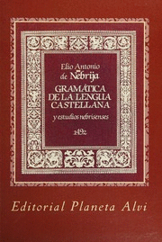 GRAMÁTICA CASTELLANA DE NEBRIJA Y ESTUDIOS NEBRISENSES 1492 (REPRODUCCIÓN DEL LIBRO ORIGINAL)