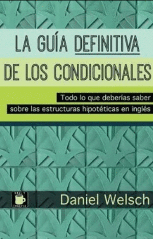 LA GUÍA DEFINITIVA DE LOS CONDICIONALES