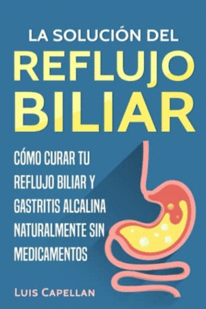 LA SOLUCIÓN DEL REFLUJO BILIAR