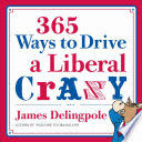 365 WAYS TO DRIVE A LIBERAL CRAZY