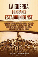 LA GUERRA HISPANO-ESTADOUNIDENSE