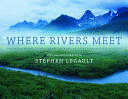 WHERE RIVERS MEET