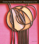 CHARLES RENNIE MACKINTOSH MASTERPIECES OF ART (TAPA DURA TEXTO EN INGLÉS)