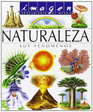 LA NATURALEZA, SUS FENÓMENOS (TAPA DURA)