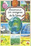 DICCIONARIO POR IMÁGENES DE LA TIERRA (TAPA DURA)