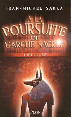 A LA POURSUITE DE L'ARCHE SACRÉE