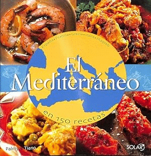 EL MEDITERRÁNEO EN 150 RECETAS