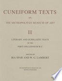 CUNEIFORM TEXTS IN THE METROPOLITAN MUSEUM OF ART II: LITERARY AND SCHOLASTIC TEXTS OF THE FIRST MILLENNIUM B.C.