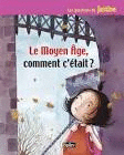 LE MOYEN ÂGE, COMMENT C'ÉTAIT ? (TAPA DURA) (EN FRÁNCÉS)