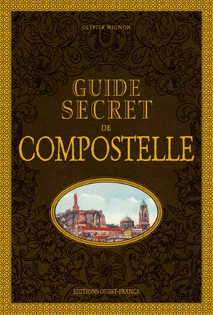 GUIDE SECRET DE COMPOSTELLE (TEXTO EN FRANCES, TAPA DURA)