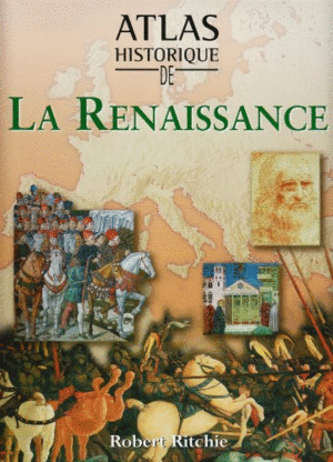 ATLAS HISTORIQUE DE LA RENAISSANCE (TEXTO EN FRANCES) (TAPA DURA)