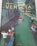 DESCUBRA VENECIA Y DÉJESE SEDUCIR...