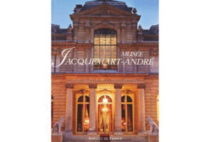 THE MUSÉE JACQUEMART-ANDRÉ (TEXTO EN INGLÉS)