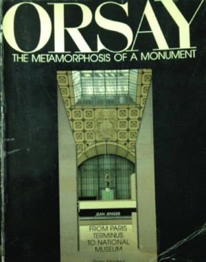 ORSAY, THE METAMORPHOSIS OF A MONUMENT (TEXTO EN INGLES)