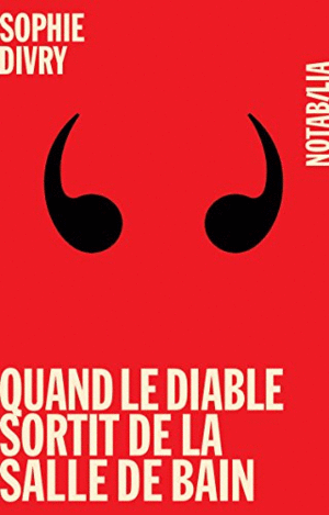 QUAND LE DIABLE SORTIT DE LA SALLE DE BAIN (FRANCES)