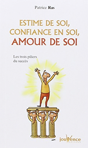 ESTIME DE SOI, CONFIANCE EN SOI, AMOUR DE SOI