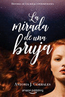 LA MIRADA DE UNA BRUJA (HISTORIA DE UNA BRUJA CONTEMPORÁNEA 2)