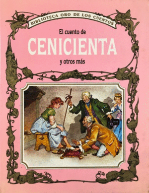 EL CUENTO DE CENICIENTA Y OTROS MÁS (TAPA DURA)