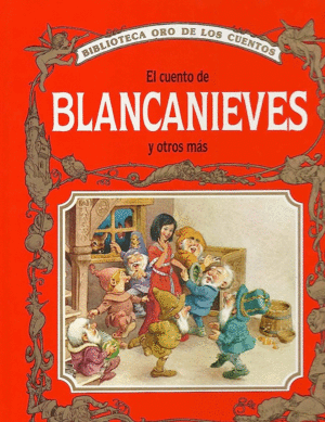 EL CUENTO DE BLANCANIEVES Y OTROS MÁS (TAPA DURA)