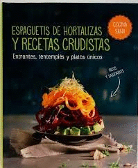 ESPAGUETIS DE HORTALIZAS Y RECETAS CRUDISTAS