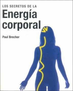 LOS SECRETOS DE LA ENERGÍA CORPORAL