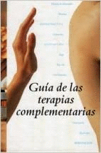 GUÍA DE LAS TERAPIAS COMPLEMENTARIAS (TAPA DURA)