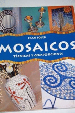 MOSAICOS: TÉCNICAS Y COMPOSICIONES